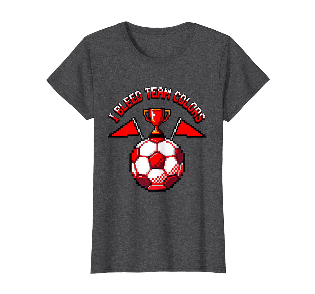 I Bleed Team Colors Proud Soccer Mom T-Shirt - Streetwear Style Men Women - T-Shirt, Sweatshirt, Hoodie