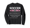 Soccer Mom Definition Funny Sweatshirt - Aesthetic Graphic Men Women - T-Shirt, Sweatshirt, Hoodie