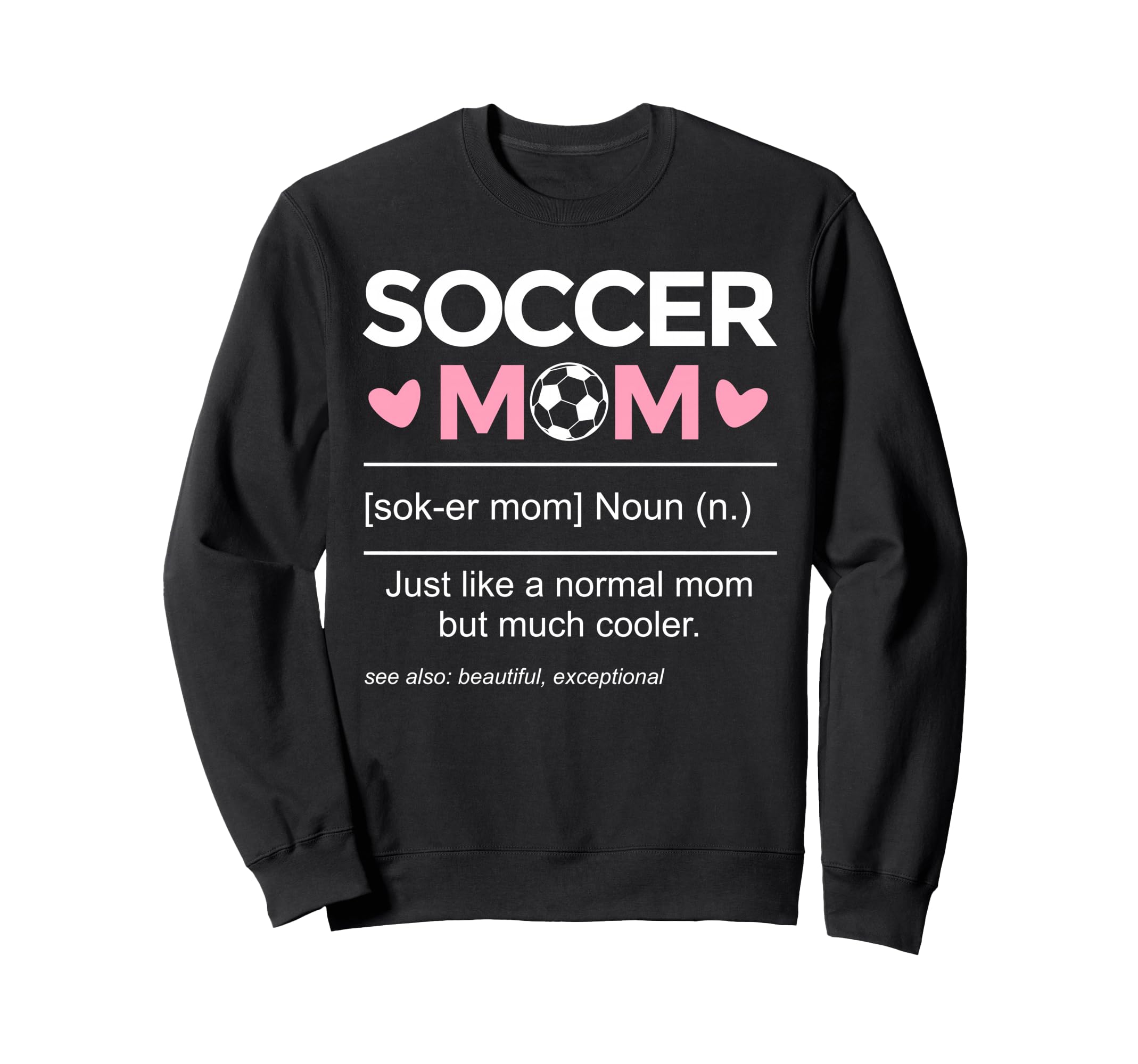 Soccer Mom Definition Funny Sweatshirt - Aesthetic Graphic Men Women - T-Shirt, Sweatshirt, Hoodie