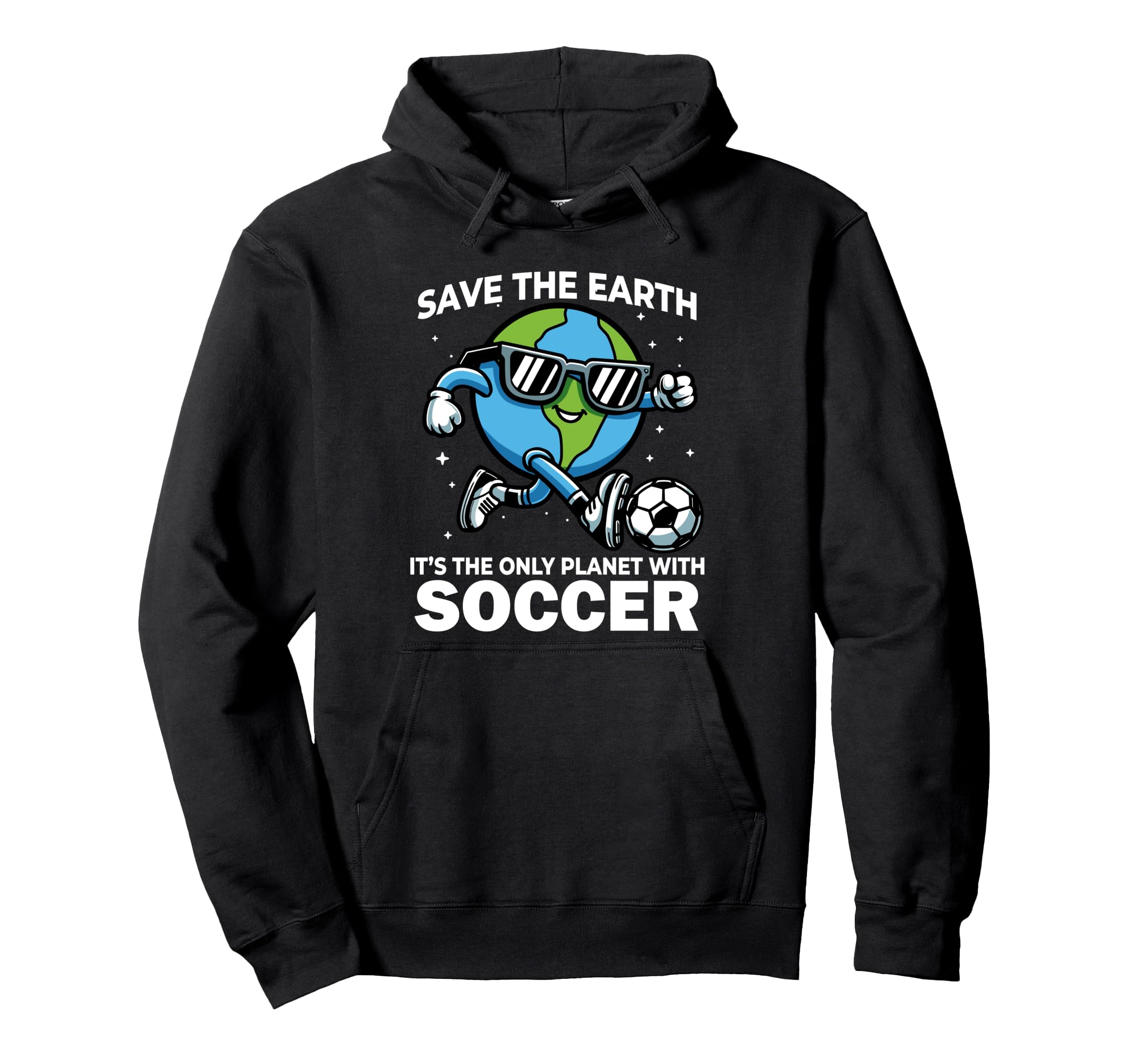 Save Earth Soccer Funny Earth Day Hoodie - Fun Novelty Design Unisex - T-Shirt, Sweatshirt, Hoodie