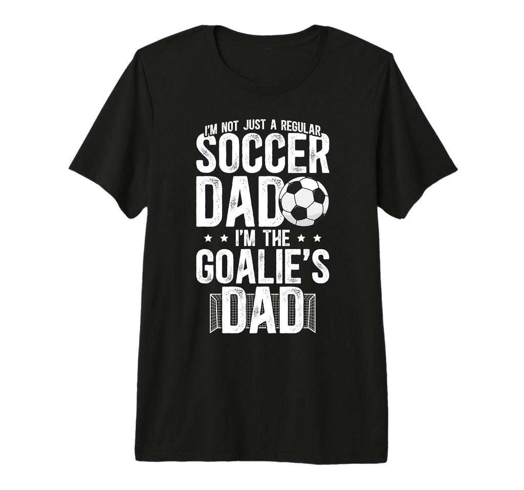 Mens Im Soccer Goalie Dad Soccer T-Shirt - Fun Novelty Design for Adults - T-Shirt, Sweatshirt, Hoodie
