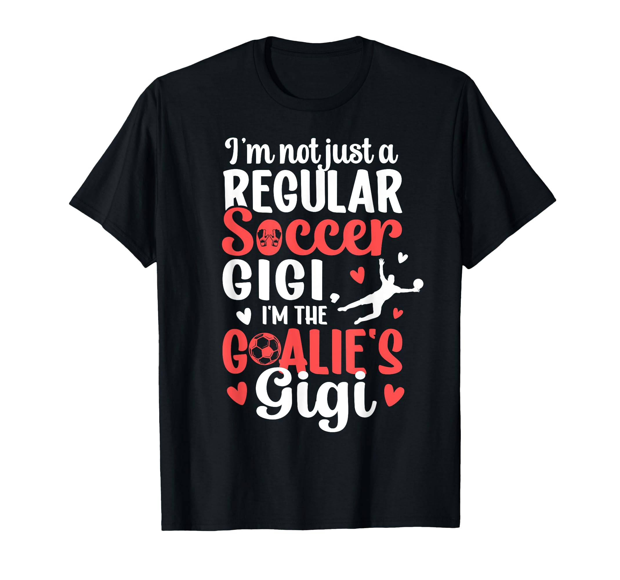 Im Soccer Goalie Gigi Soccer Keeper T-Shirt - Minimalist Print Men Women - T-Shirt, Sweatshirt, Hoodie