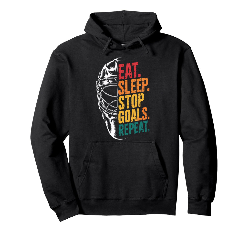 Eat Sleep Stop Goals Repeat Soccer Goalie Hoodie - Streetwear Style Unisex - T-Shirt, Sweatshirt, Hoodie