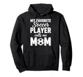 My Favorite Soccer Player Calls Me Mom Hoodie - Graphic Print for Adults - T-Shirt, Sweatshirt, Hoodie