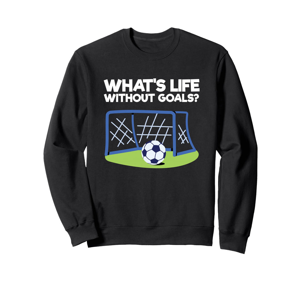 Soccer Player Sports Lover Whats Life Sweatshirt - Minimalist Print Unisex - T-Shirt, Sweatshirt, Hoodie