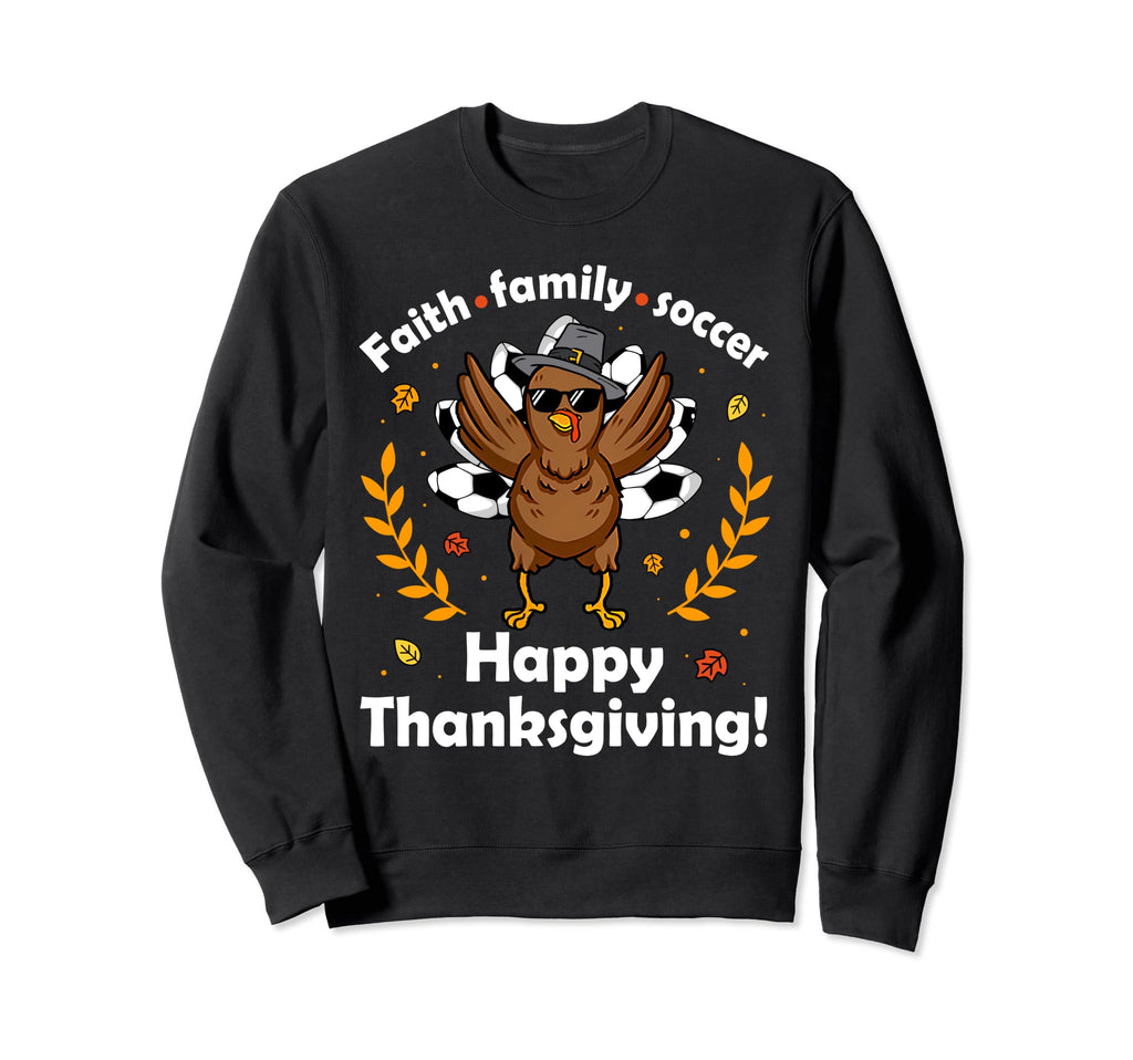Happy Thanksgiving Soccer Turkey Sweatshirt - Streetwear Style Men Women - T-Shirt, Sweatshirt, Hoodie