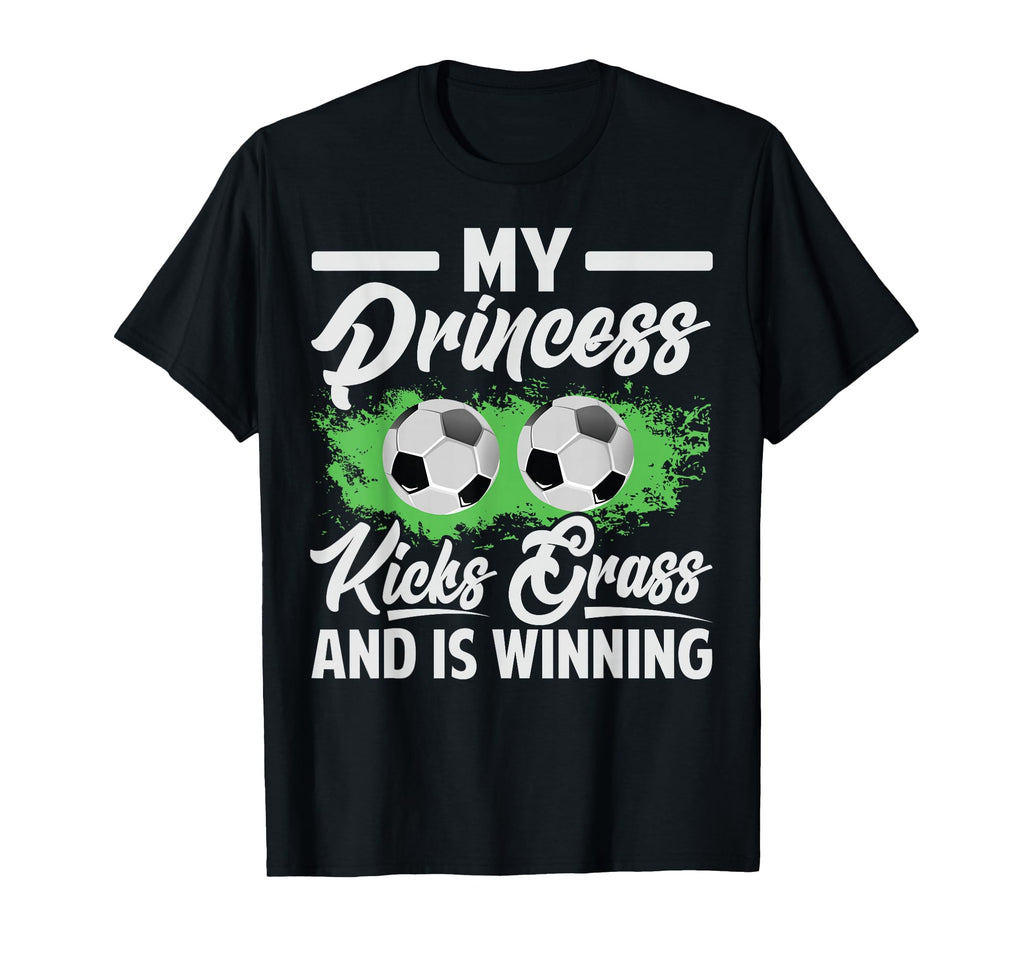My Princess Kicks Grass And Is Winning T-Shirt - Trendy Graphic Men Women - T-Shirt, Sweatshirt, Hoodie