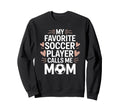 Goalkeeper Lover My Favorite Soccer Sweatshirt - Graphic Print Unisex - T-Shirt, Sweatshirt, Hoodie