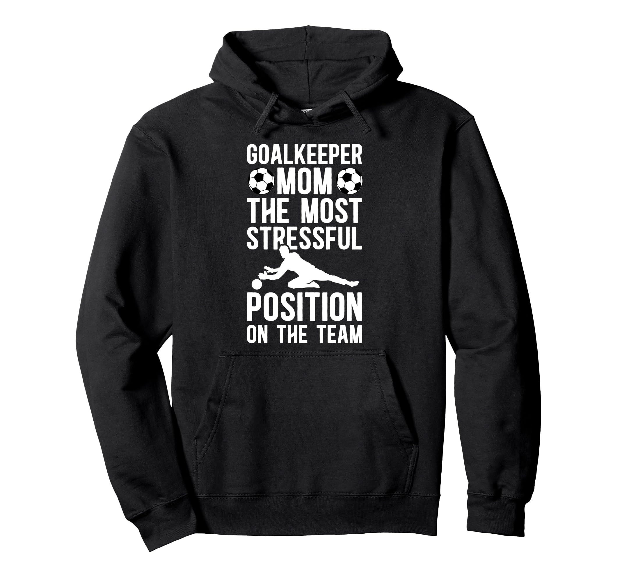 Funny Soccer Goalkeeper Mom Soccer Keeper Hoodie - Unique Graphic Unisex - T-Shirt, Sweatshirt, Hoodie