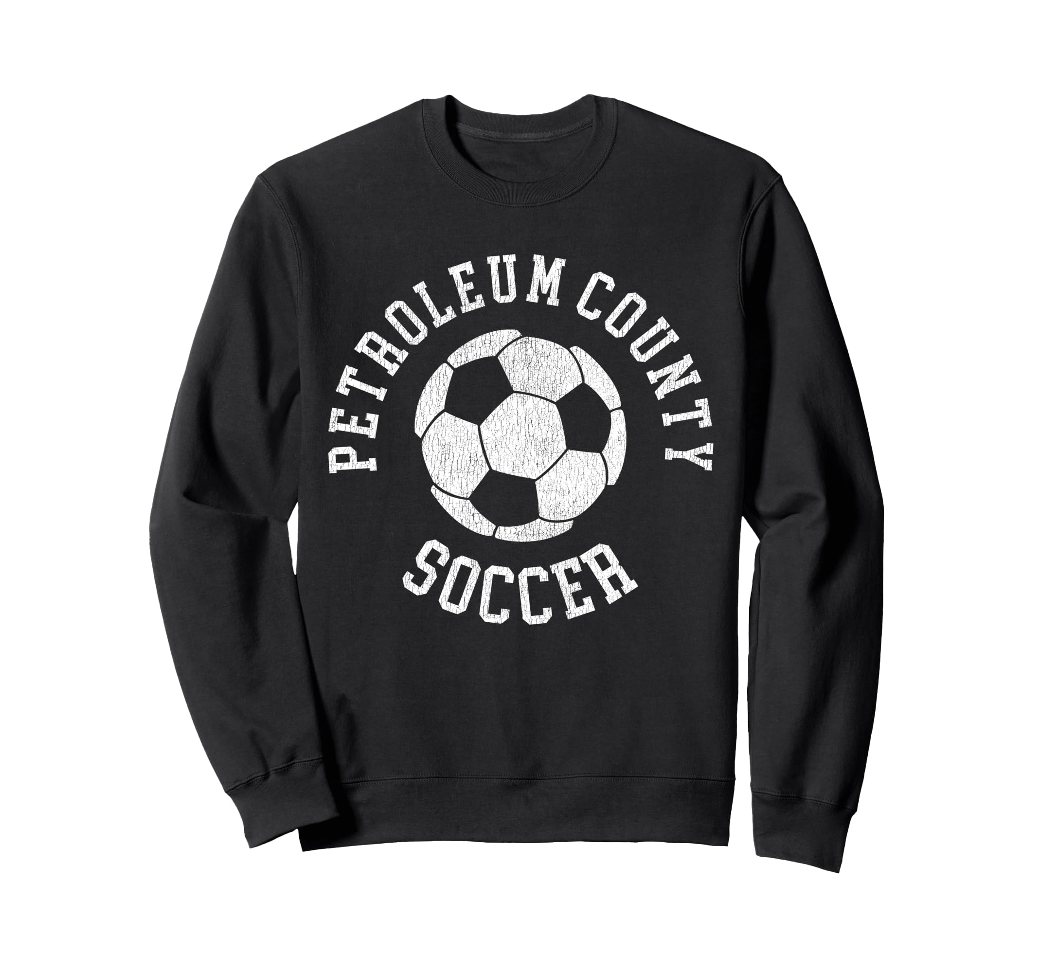 Petroleum County Soccer Distressed Sweatshirt - Unique Graphic for Adults - T-Shirt, Sweatshirt, Hoodie