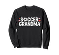 Soccer Grandma Sports Grandmother Sweatshirt - Unique Graphic Unisex - T-Shirt, Sweatshirt, Hoodie