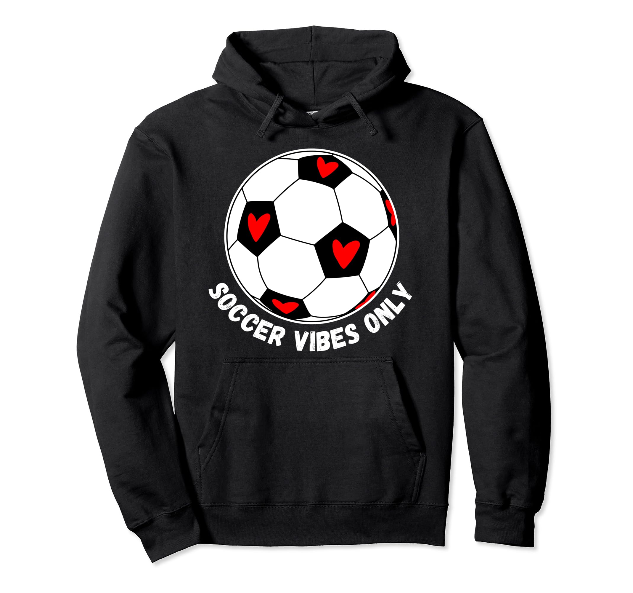Soccer Vibes Only Hoodie - Casual Everyday Wear Unisex - T-Shirt, Sweatshirt, Hoodie