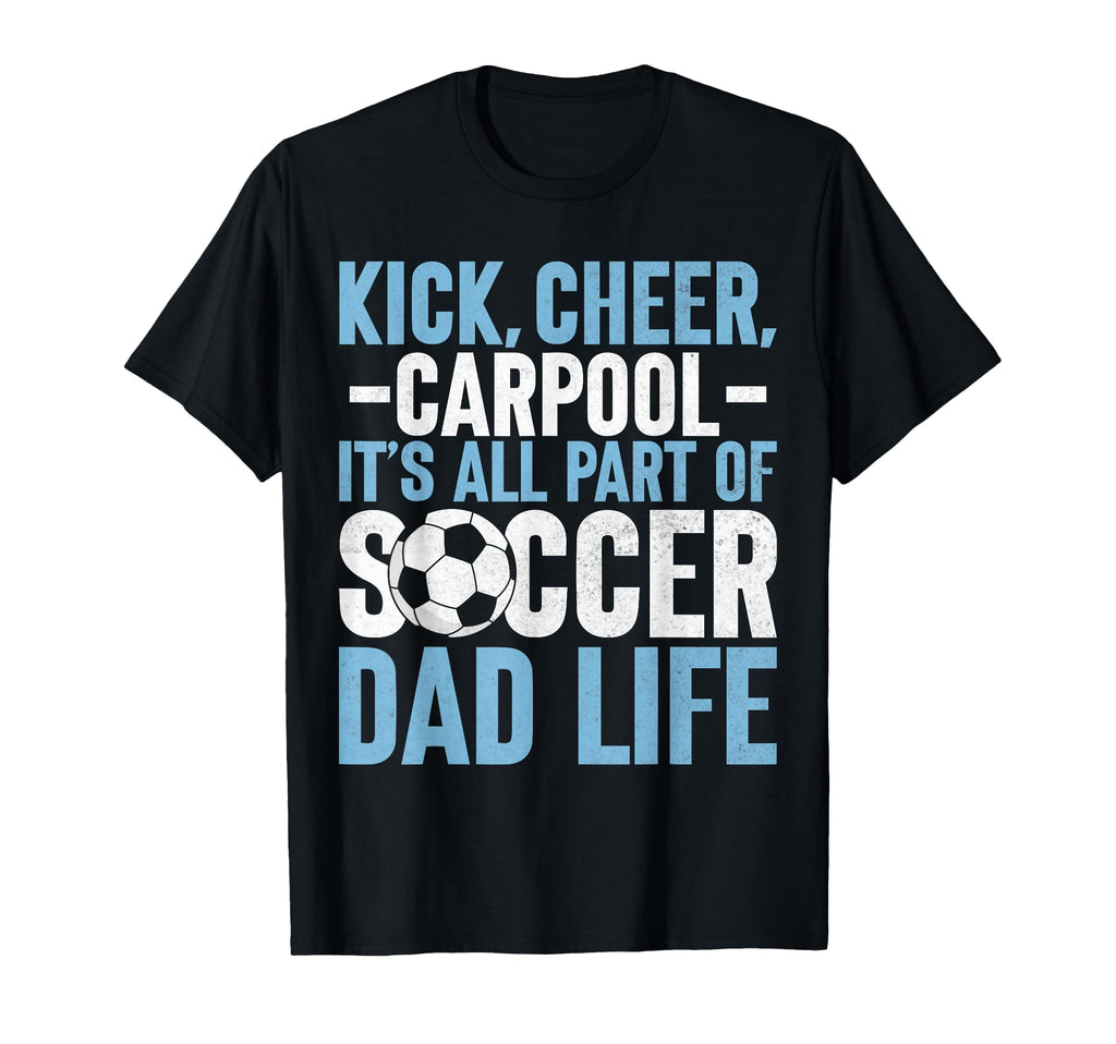 Its All Part Soccer Dad Life Soccer Dad T-Shirt - Graphic Print Men Women - T-Shirt, Sweatshirt, Hoodie