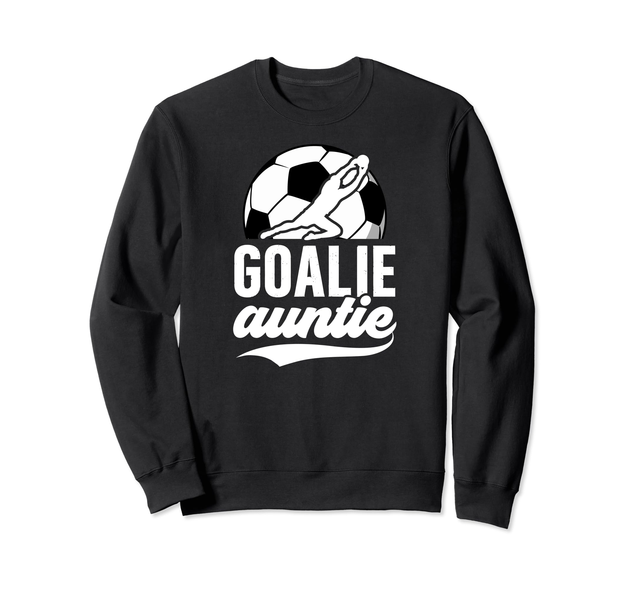 Soccer Goalie Auntie Soccer Sweatshirt - Aesthetic Graphic Unisex - T-Shirt, Sweatshirt, Hoodie