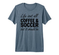 Coffee And Soccer Soccer Players Tri Blend T-Shirt - Trendy Graphic Unisex - T-Shirt, Sweatshirt, Hoodie