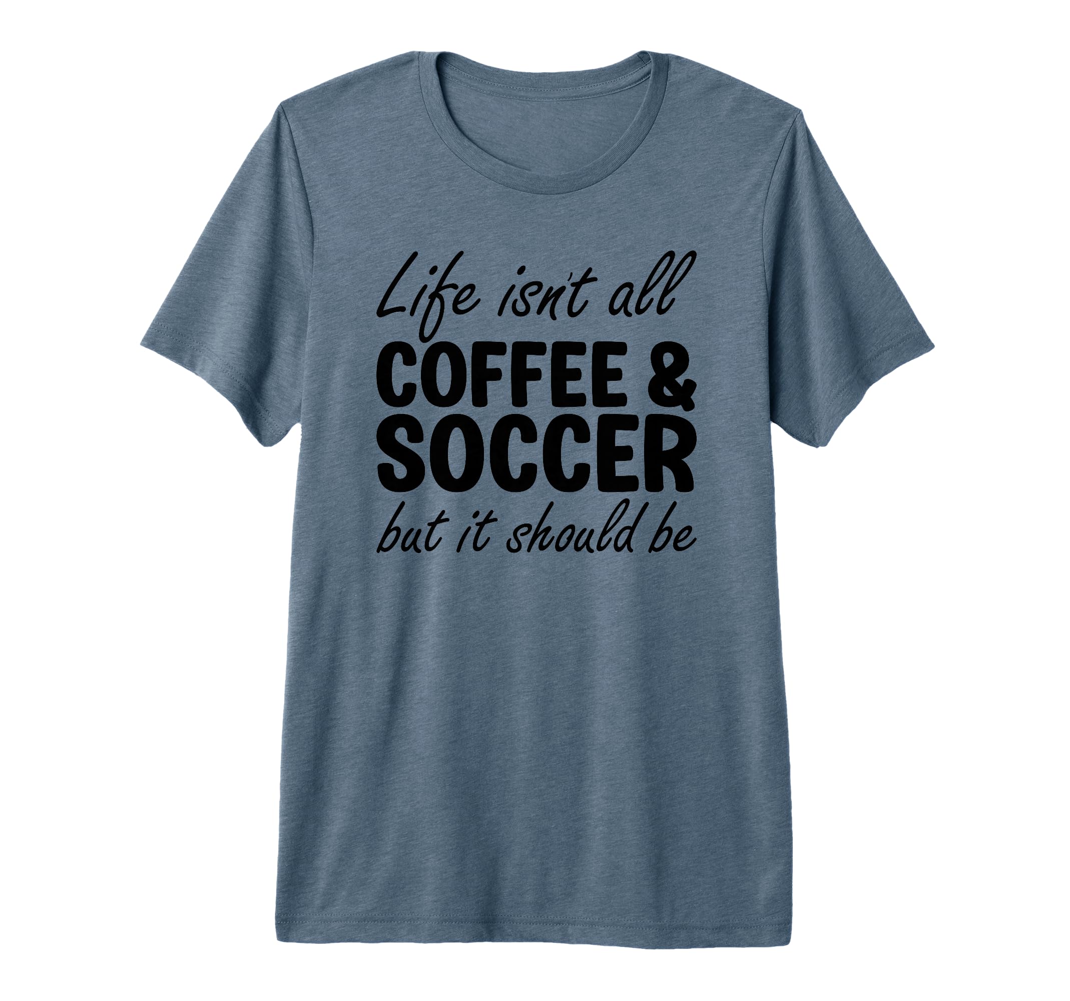 Coffee And Soccer Soccer Players Tri Blend T-Shirt - Trendy Graphic Unisex - T-Shirt, Sweatshirt, Hoodie