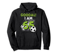 65Th Birthday Soccer Theme 65Year Hoodie - Fun Novelty Design for Adults - T-Shirt, Sweatshirt, Hoodie