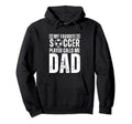 My Favorite Soccer Player Calls Me Dad Hoodie - Minimalist Print Unisex - T-Shirt, Sweatshirt, Hoodie