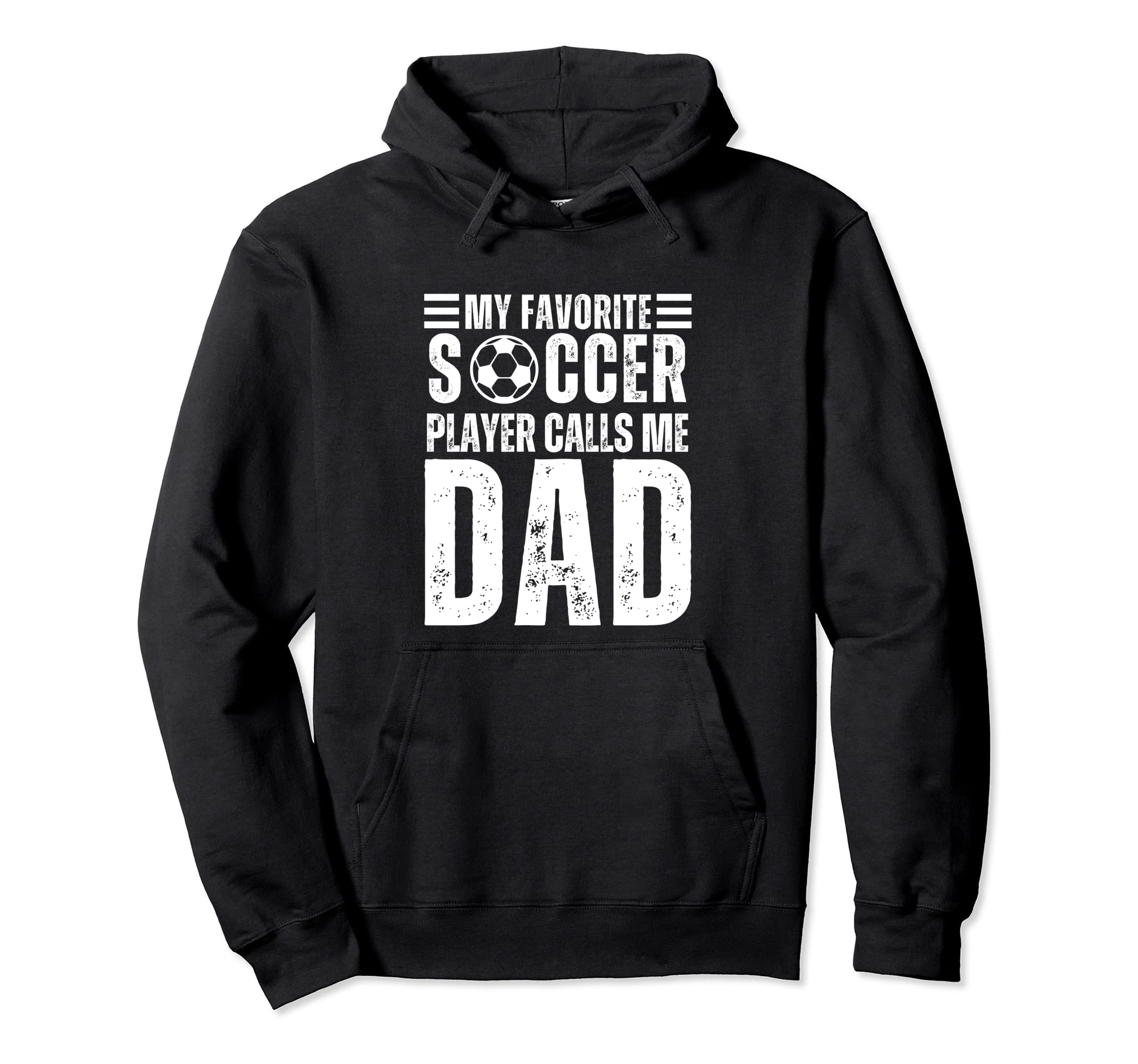 My Favorite Soccer Player Calls Me Dad Hoodie - Minimalist Print Unisex - T-Shirt, Sweatshirt, Hoodie