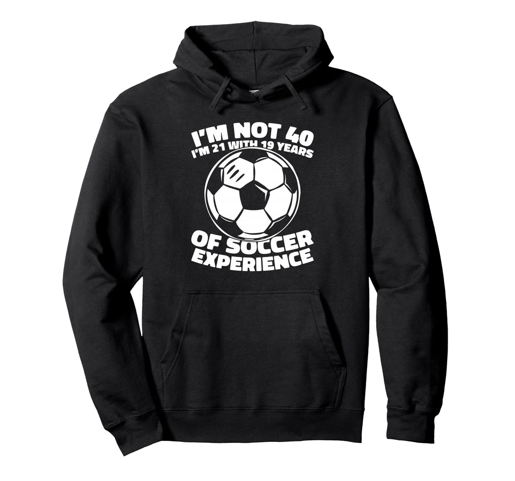 40 Years Old Sports Team Player Soccer Hoodie - Custom Art Print Unisex - T-Shirt, Sweatshirt, Hoodie