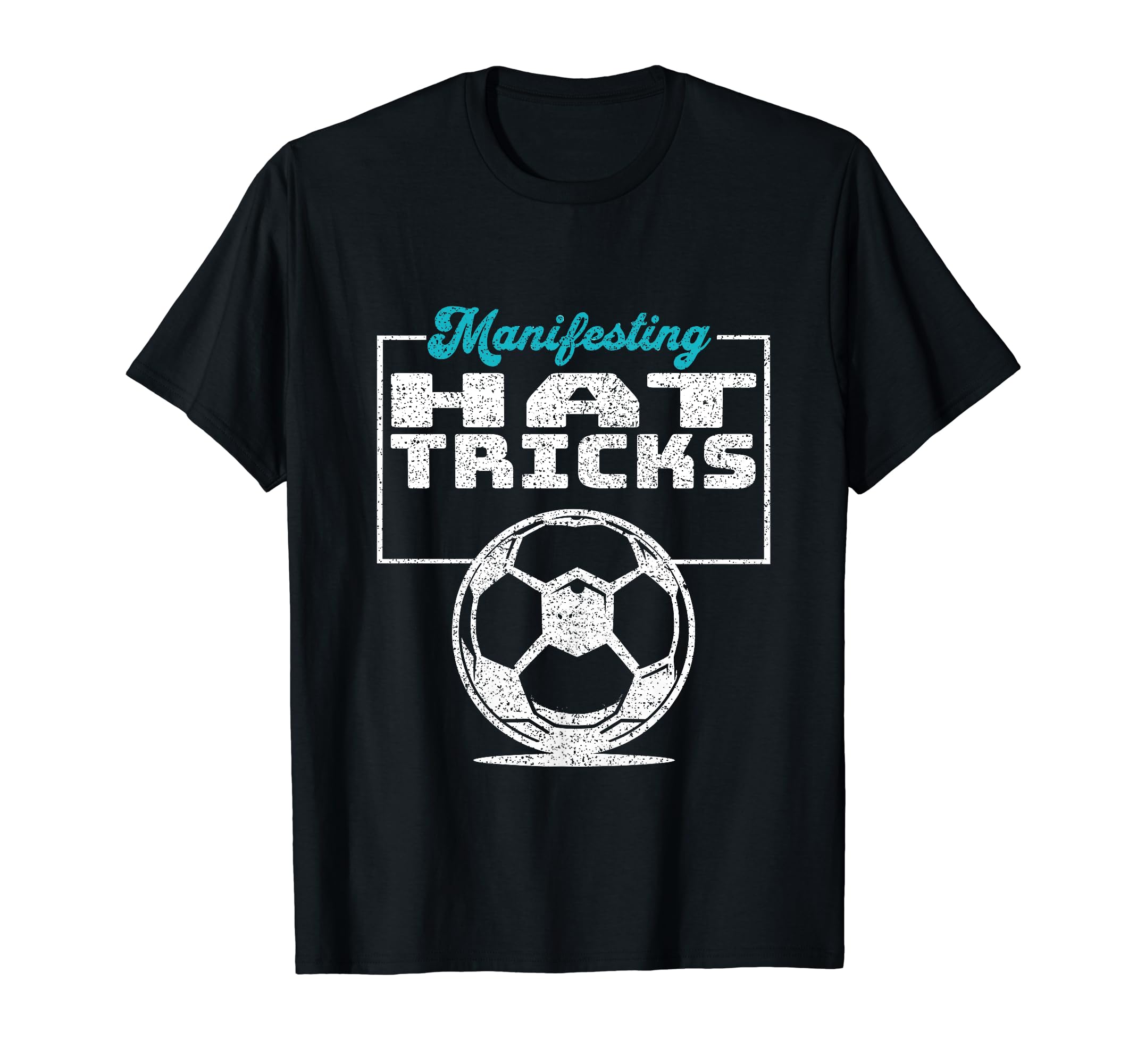 Inspirational Soccer Manifesting Hat T-Shirt - Custom Art Print Unisex - T-Shirt, Sweatshirt, Hoodie