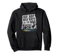 90S Hip Hop Nostalgia Old School Rap Hoodie - Streetwear Style Men Women - T-Shirt, Sweatshirt, Hoodie
