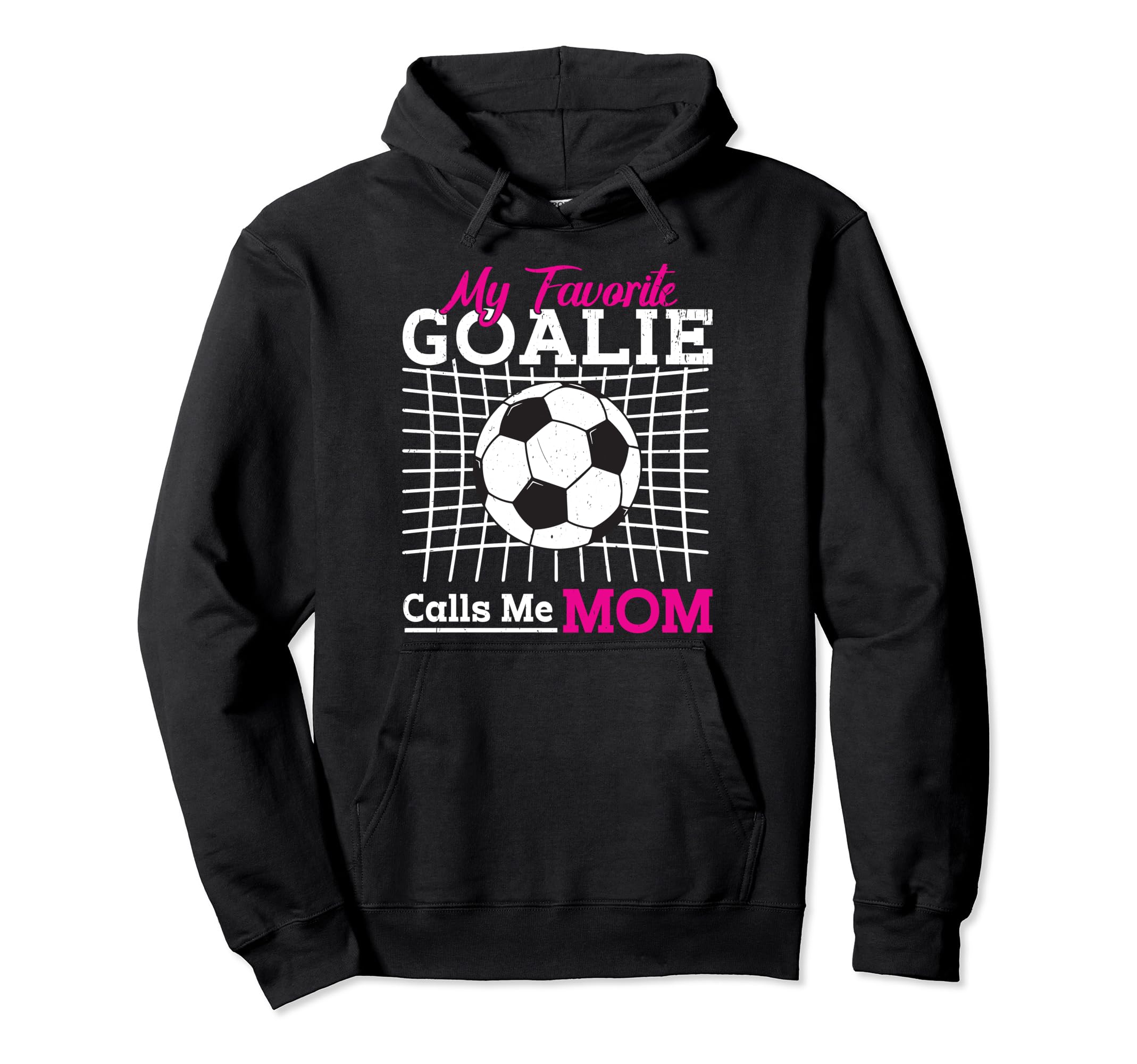 My Favorite Goalie Calls Me Mom Soccer Hoodie - Graphic Print Men Women - T-Shirt, Sweatshirt, Hoodie