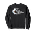 Eat Sleep Football Repeat Half Sweatshirt - Custom Art Print for Adults - T-Shirt, Sweatshirt, Hoodie