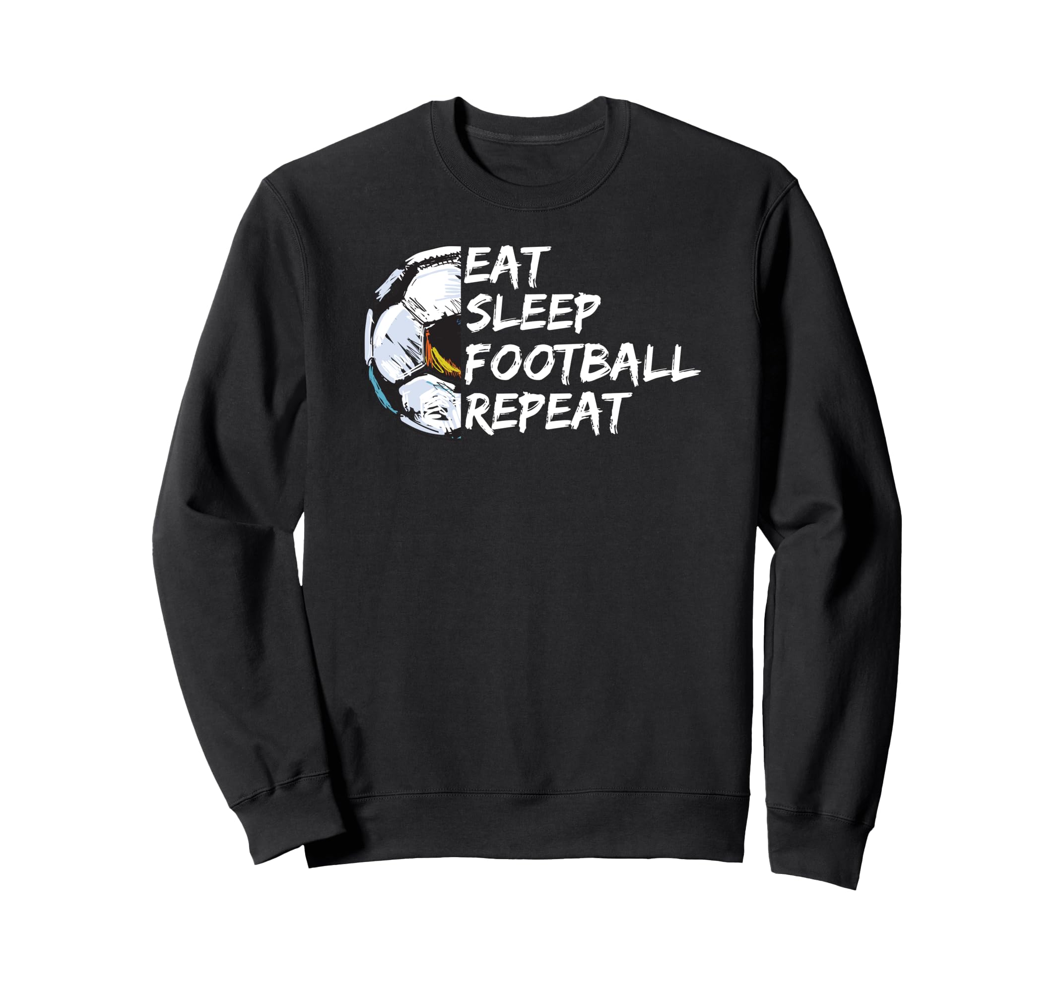 Eat Sleep Football Repeat Half Sweatshirt - Custom Art Print for Adults - T-Shirt, Sweatshirt, Hoodie