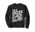 Funny Soccer Coach Sweatshirt - Unique Graphic for Adults - T-Shirt, Sweatshirt, Hoodie