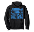 Eat Sleep Soccer Repeat Funny Footballer Hoodie - Graphic Print Men Women - T-Shirt, Sweatshirt, Hoodie