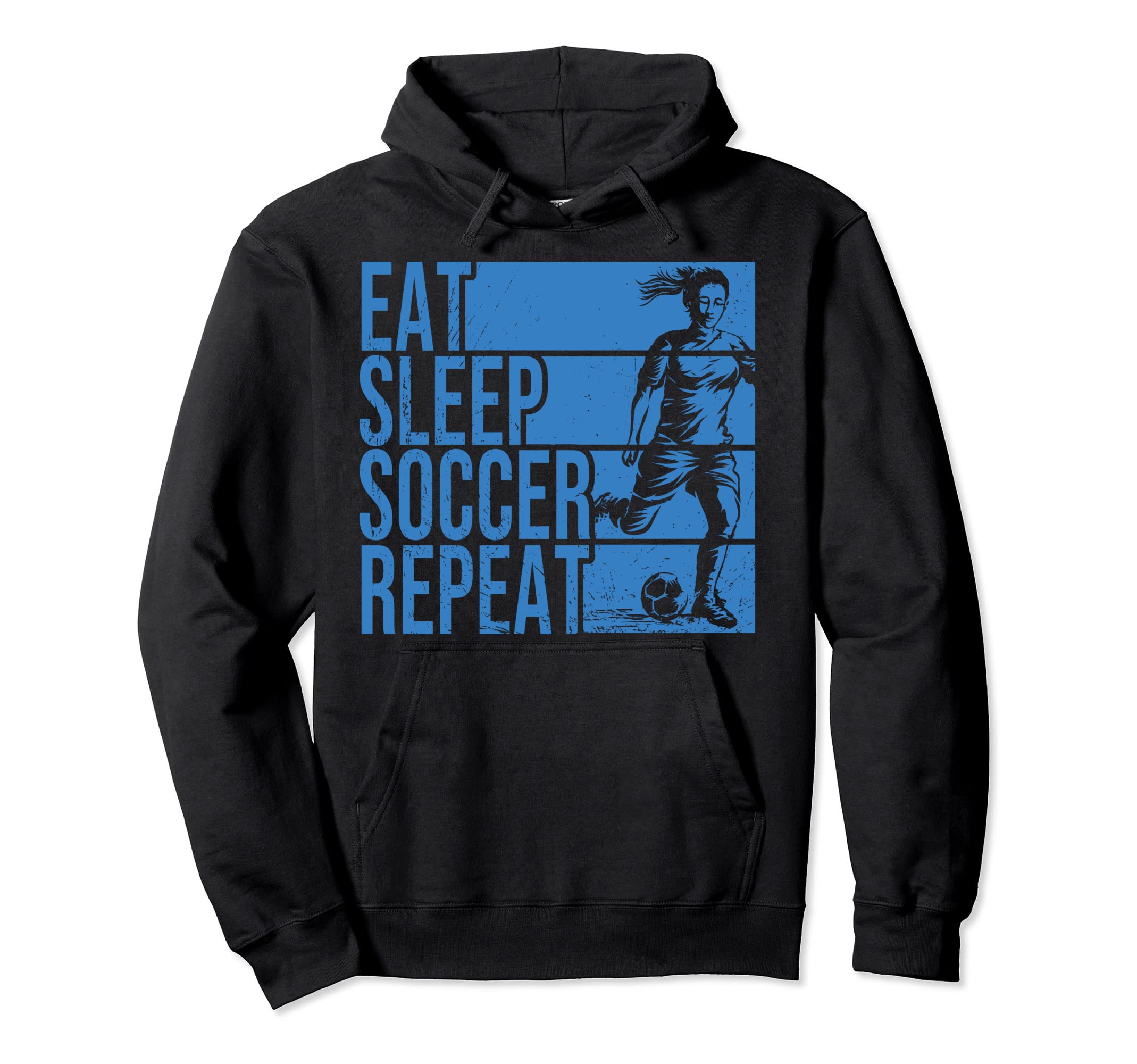 Eat Sleep Soccer Repeat Funny Footballer Hoodie - Graphic Print Men Women - T-Shirt, Sweatshirt, Hoodie