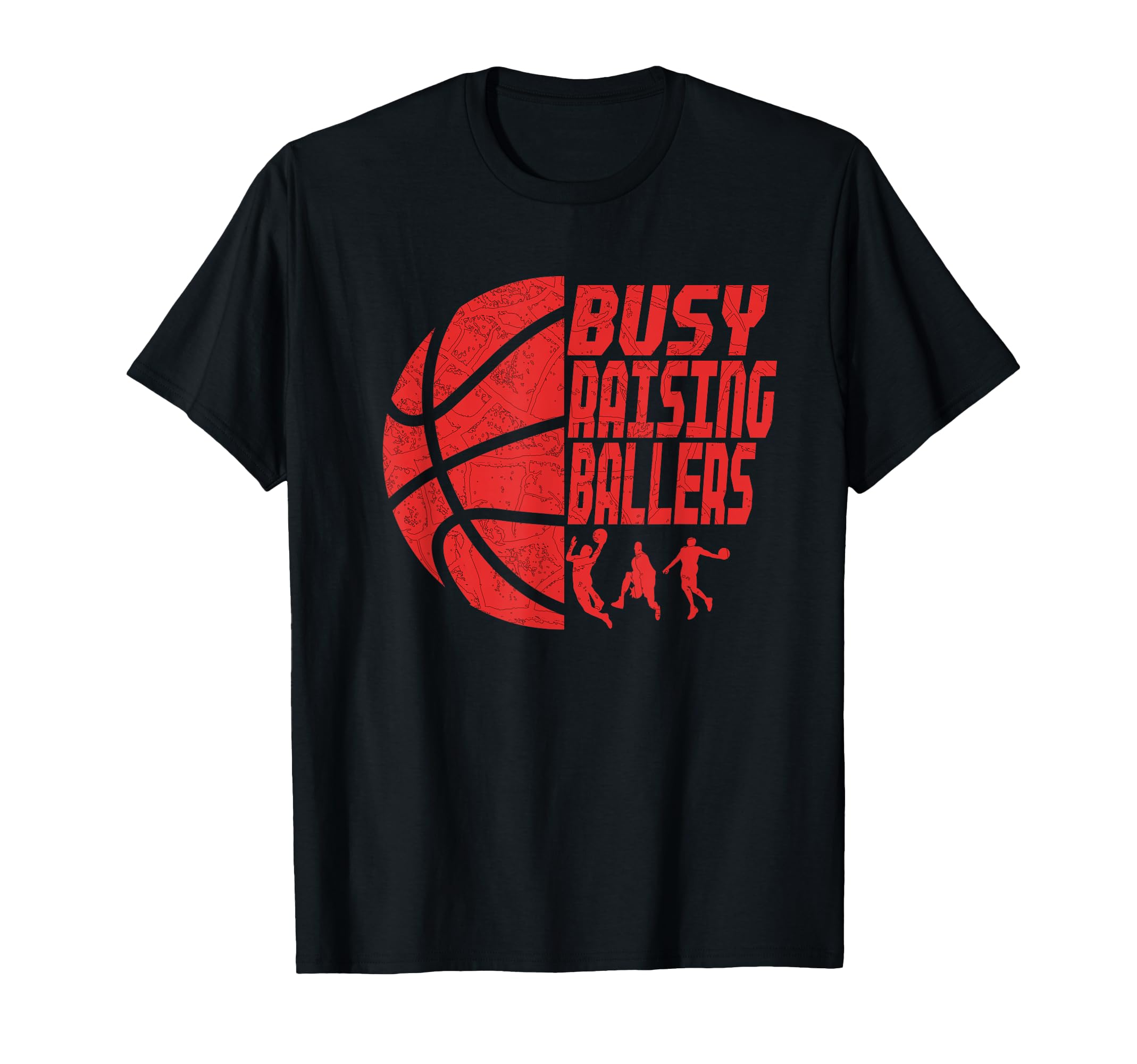 Busy Raising Ballers Basketball Dad T-Shirt - Novelty Apparel for Adults - T-Shirt, Sweatshirt, Hoodie