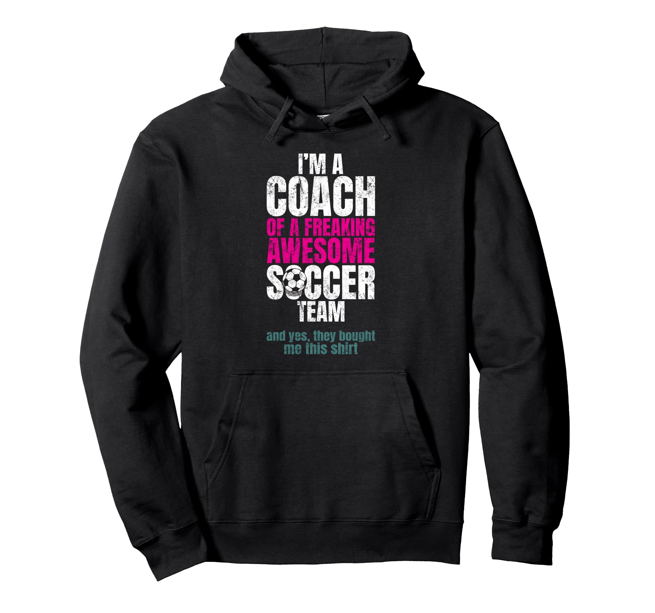Im Coach Freaking Awesome Soccer Team Hoodie - Novelty Apparel Men Women - T-Shirt, Sweatshirt, Hoodie