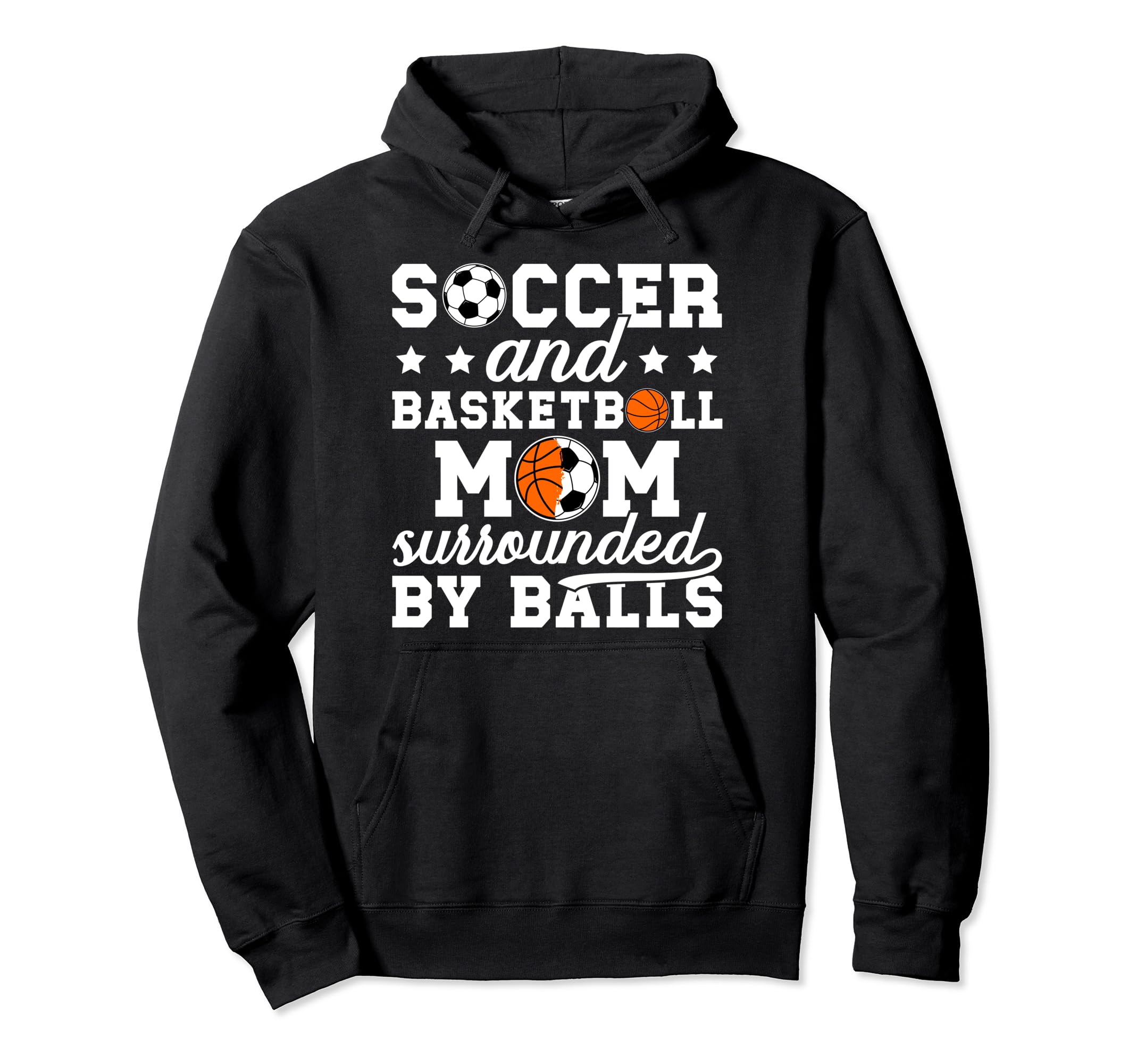 Soccer And Basketball Mom Funny Hoodie - Novelty Apparel for Adults - T-Shirt, Sweatshirt, Hoodie