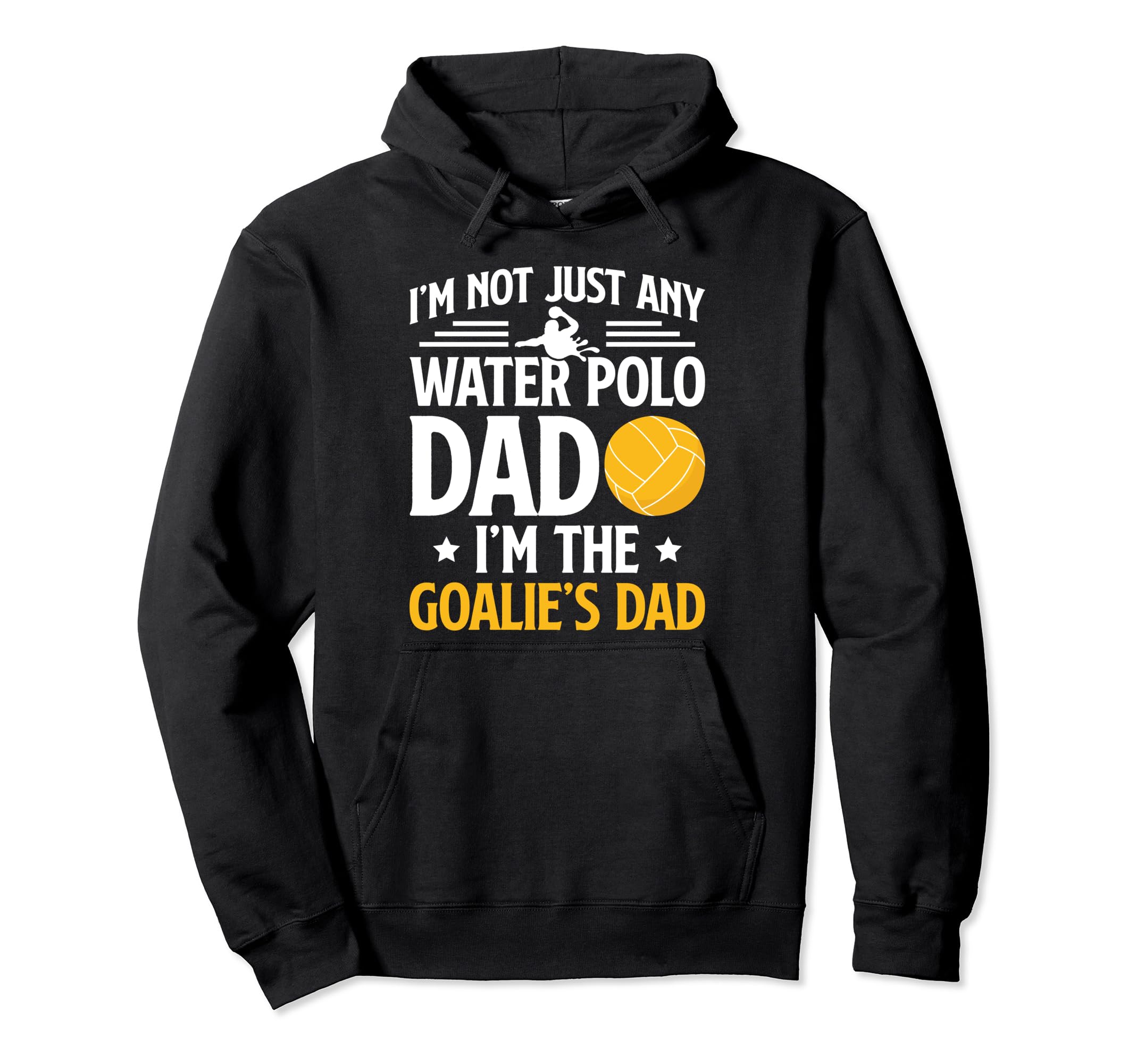 Water Polo Goalie Dad Water Polo Goalkeeper Hoodie - Trendy Graphic Unisex - T-Shirt, Sweatshirt, Hoodie