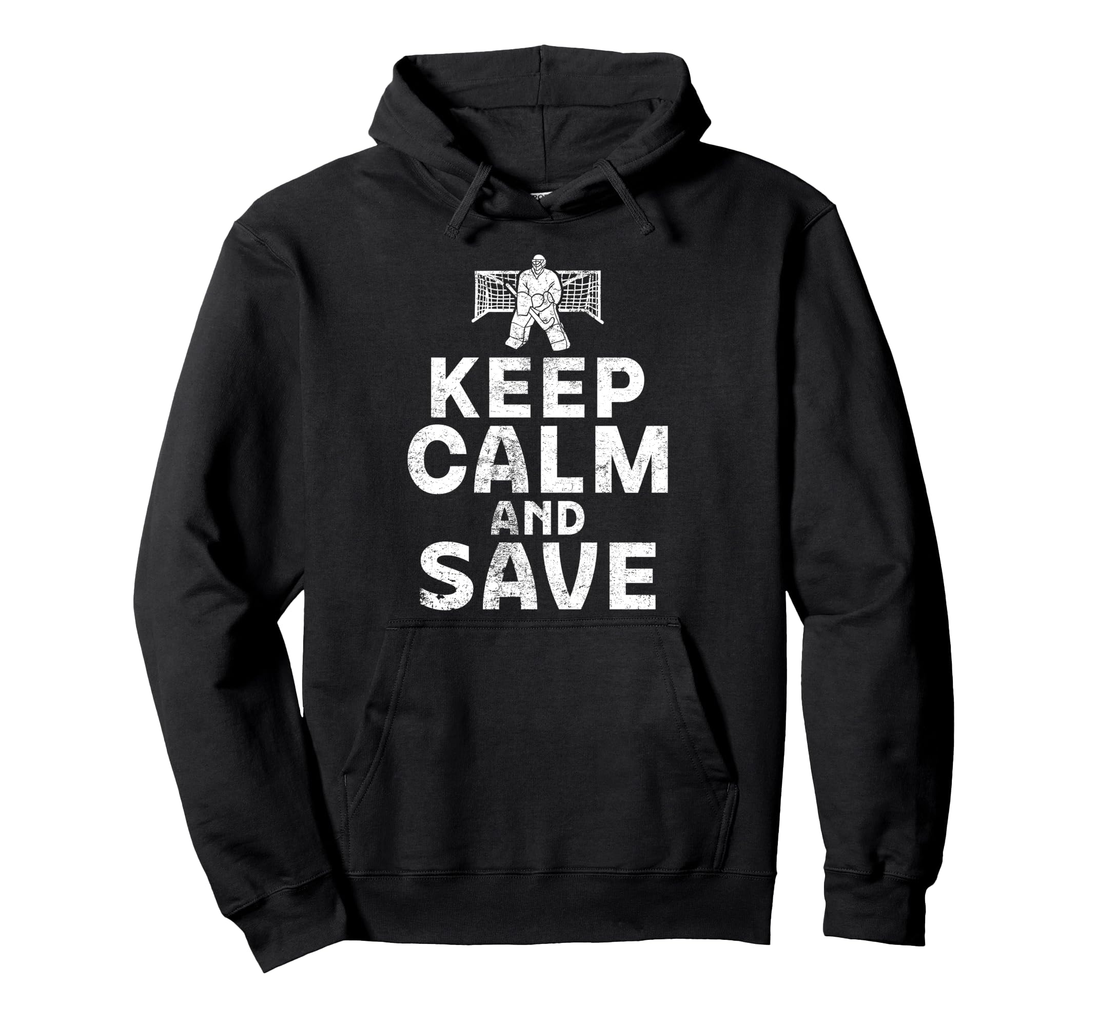 Ice Hockey Goalie Goalkeeper Keep Calm And Hoodie - Novelty Apparel Unisex - T-Shirt, Sweatshirt, Hoodie