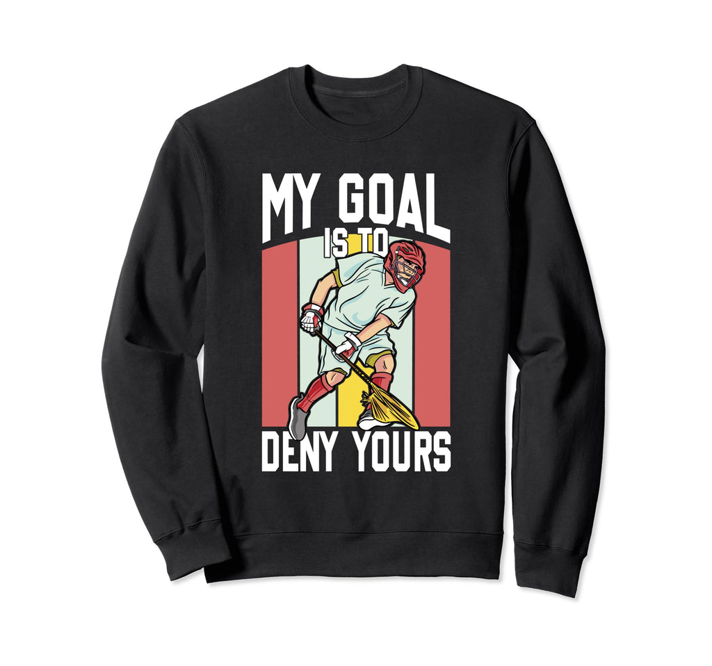 Lacrosse Goalkeeper Lax Goalie My Sweatshirt - Graphic Print Men Women - T-Shirt, Sweatshirt, Hoodie