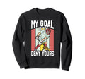 Lacrosse Goalkeeper Lax Goalie My Sweatshirt - Graphic Print Men Women - T-Shirt, Sweatshirt, Hoodie