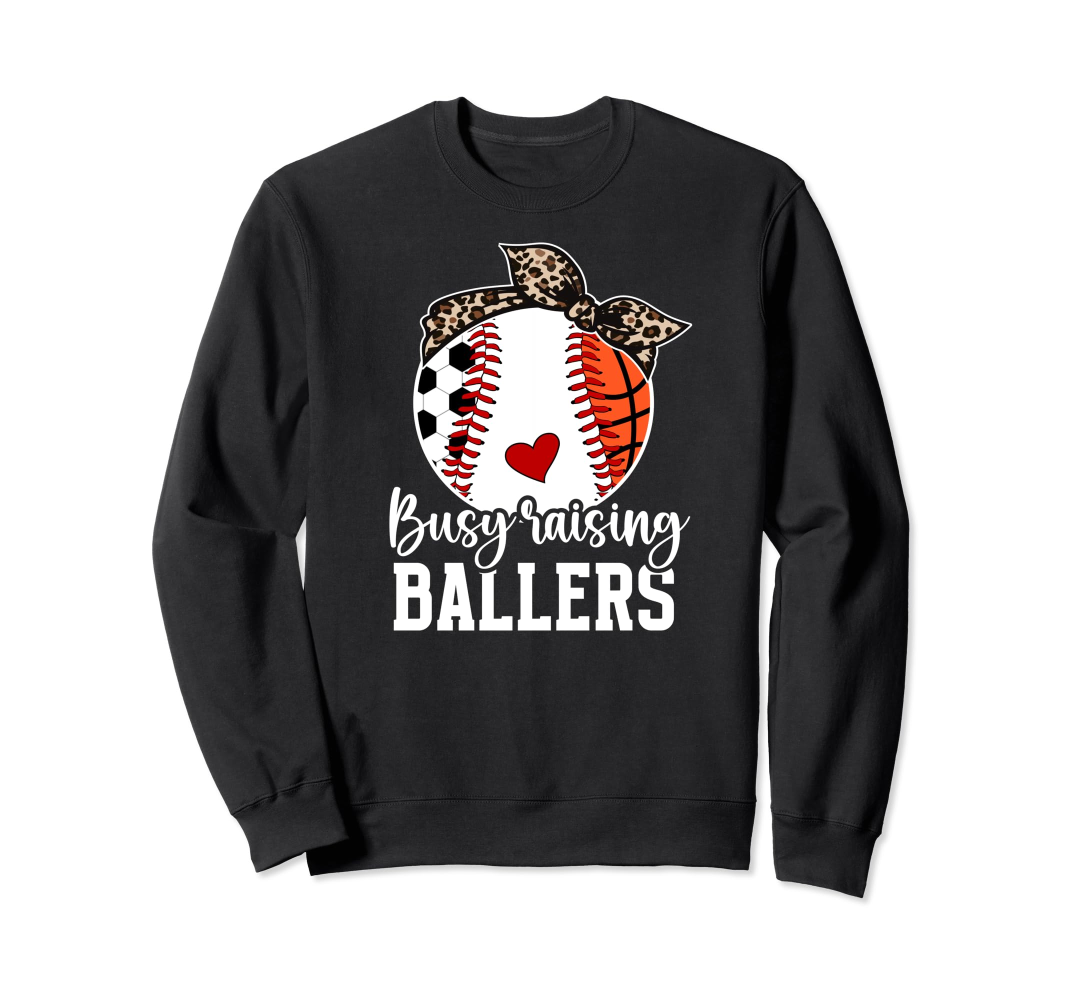 Busy Raising Ballers Sports Mom Sweatshirt - Fun Novelty Design Unisex - T-Shirt, Sweatshirt, Hoodie