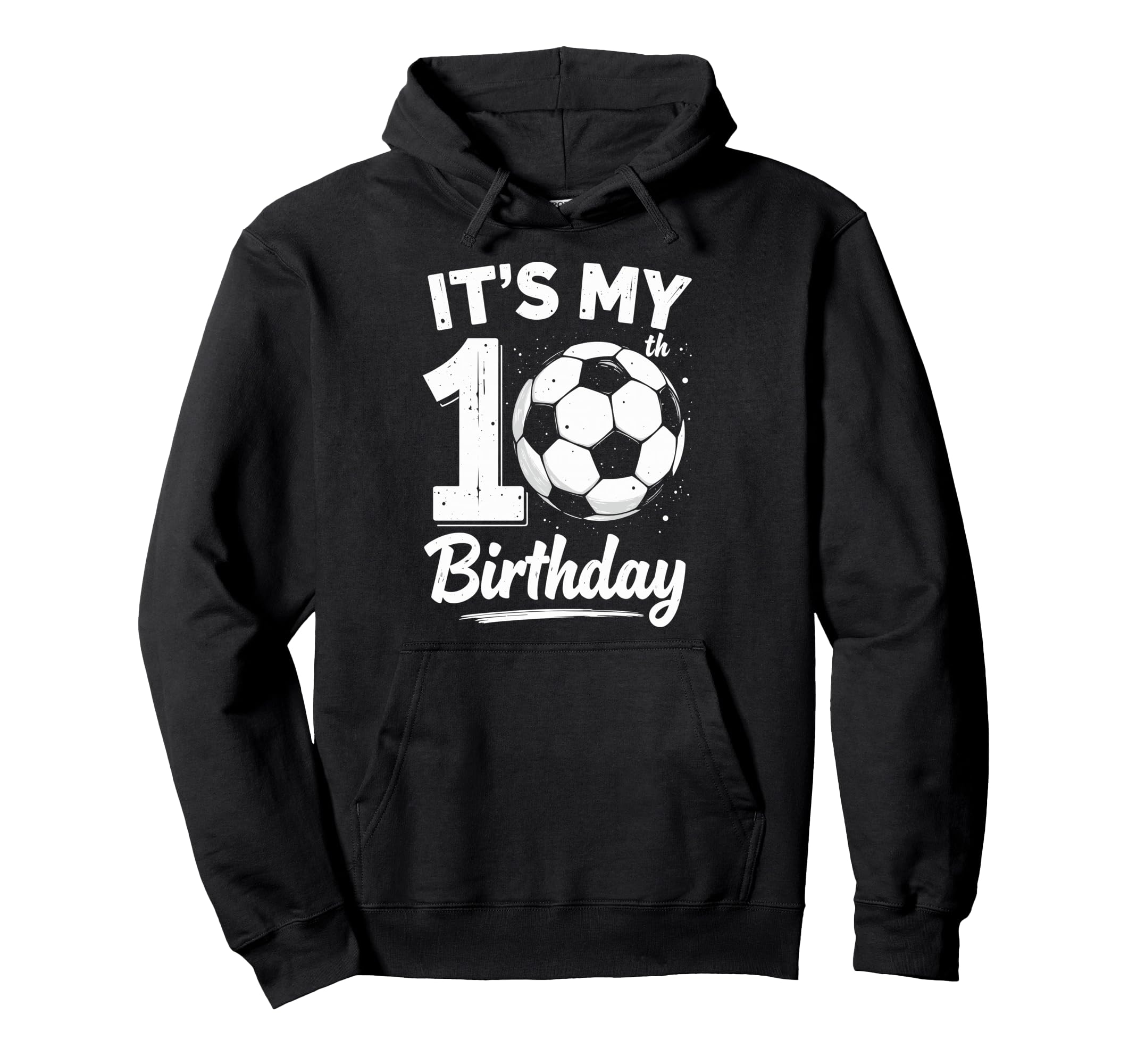 Its My 10Th Birthday Bday Play Soccer 10 Hoodie - Graphic Print Unisex - T-Shirt, Sweatshirt, Hoodie