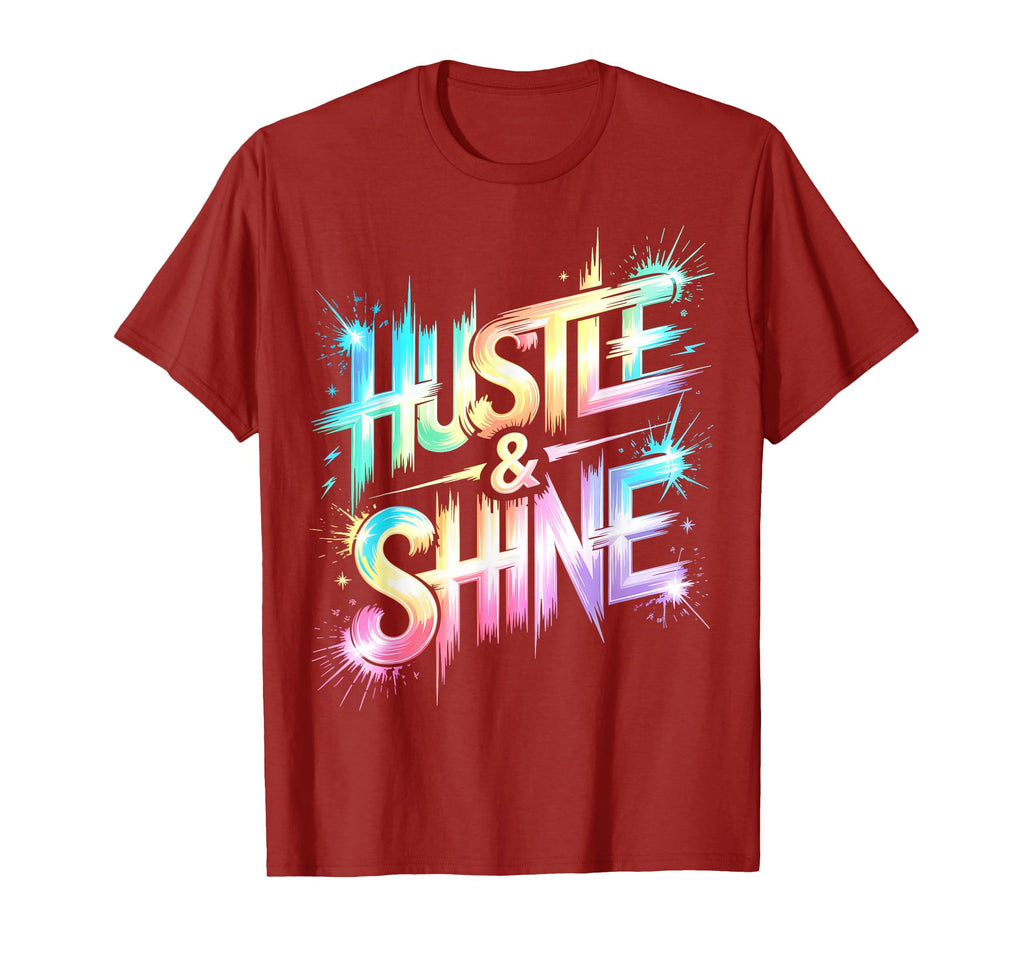 Lets Go Hustle Shine All We Do Win T-Shirt - Graphic Print for Adults - T-Shirt, Sweatshirt, Hoodie