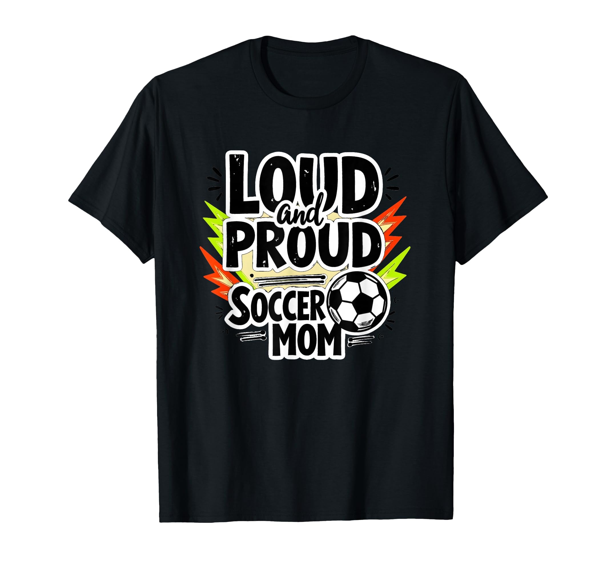 Loud And Proud Soccer Mom Black Sweatshirt - Custom Art Print Unisex - T-Shirt, Sweatshirt, Hoodie