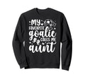 Proud Soccer Goalie Aunt Soccer Keeper Sweatshirt - Graphic Print Unisex - T-Shirt, Sweatshirt, Hoodie
