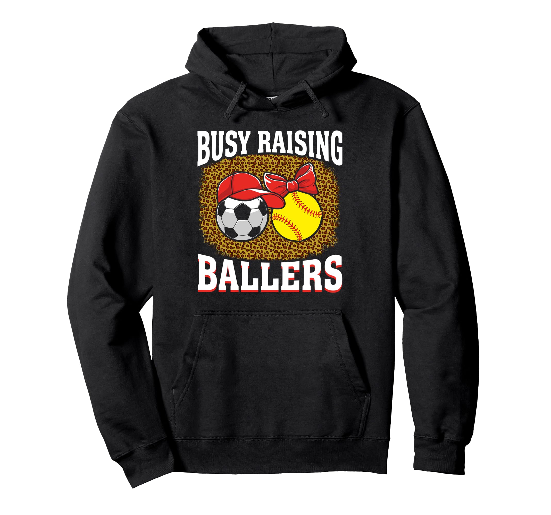 Busy Raising Ballers Soccer Softball Hoodie - Fun Novelty Design Men Women - T-Shirt, Sweatshirt, Hoodie