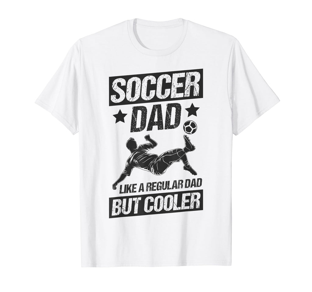Soccer Dad Like Regular Dad But Cooler T-Shirt - Trendy Graphic Unisex - T-Shirt, Sweatshirt, Hoodie