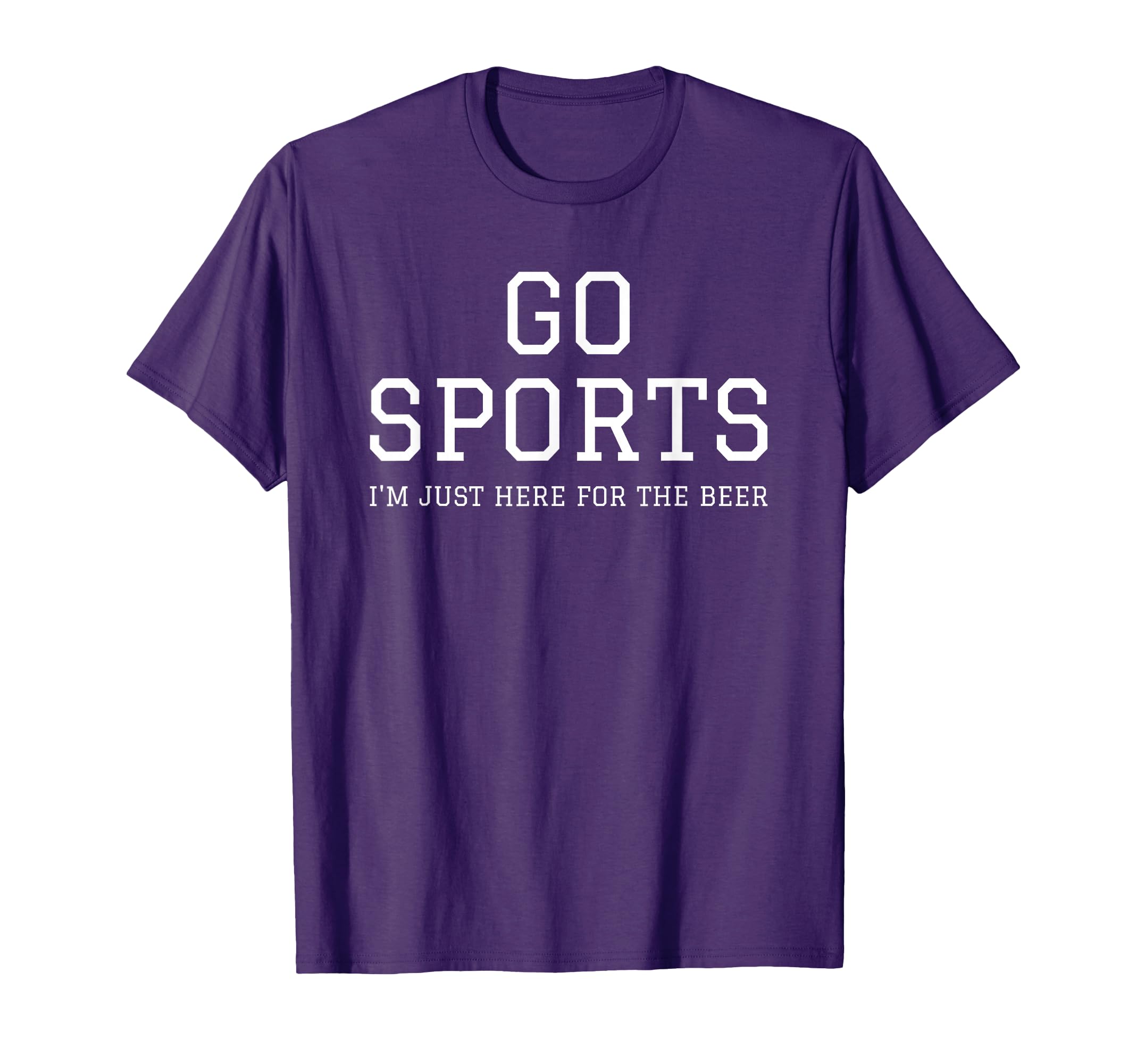 Funny Game Day Event Go Sports Im Just T-Shirt - Fun Novelty Design Unisex - T-Shirt, Sweatshirt, Hoodie