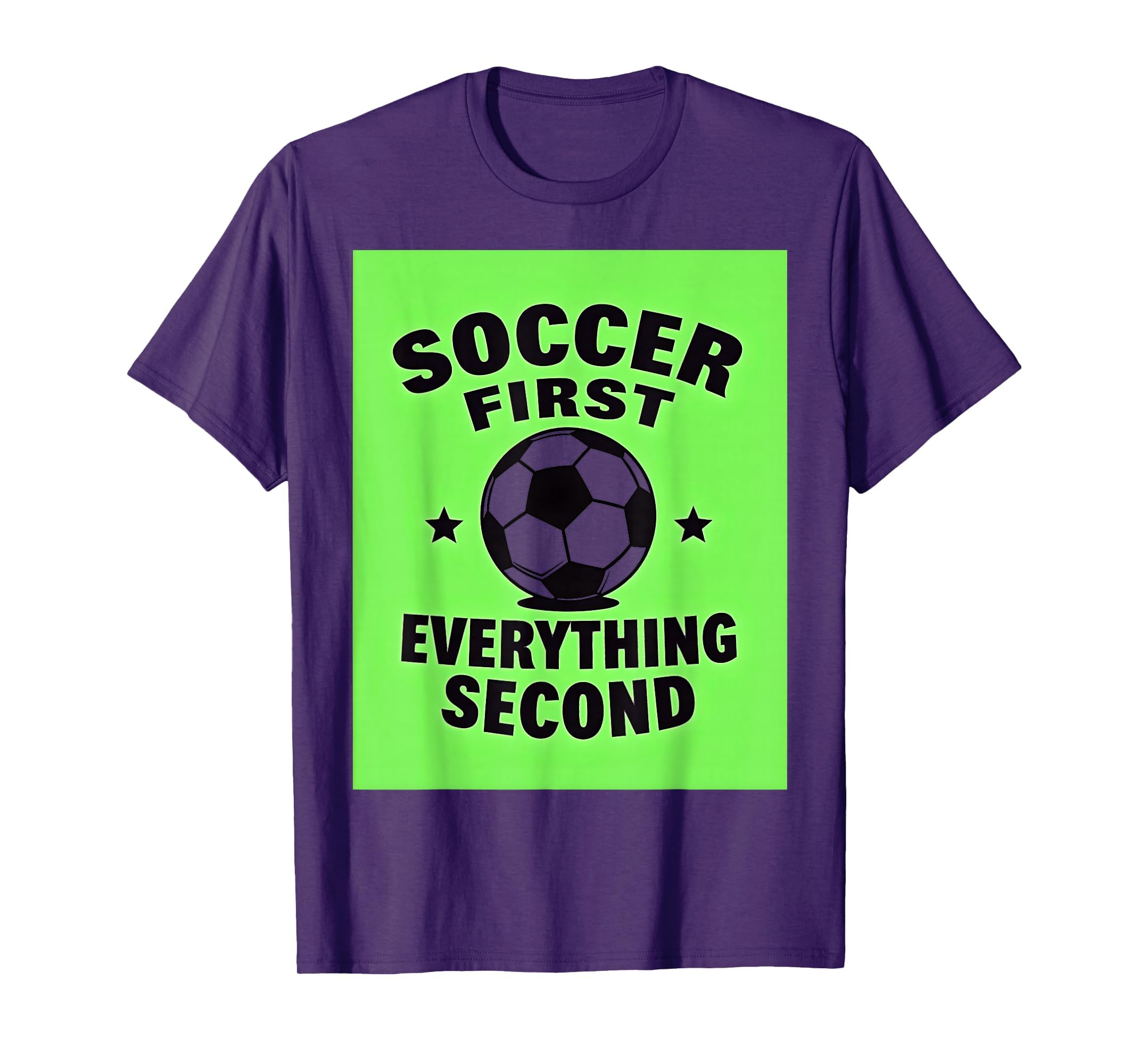 Soccer First Everything Second Bold T-Shirt - Novelty Apparel for Adults - T-Shirt, Sweatshirt, Hoodie