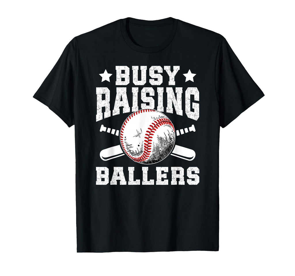 Busy Raising Ballers Baseball Dad T-Shirt - Fun Novelty Design Unisex - T-Shirt, Sweatshirt, Hoodie