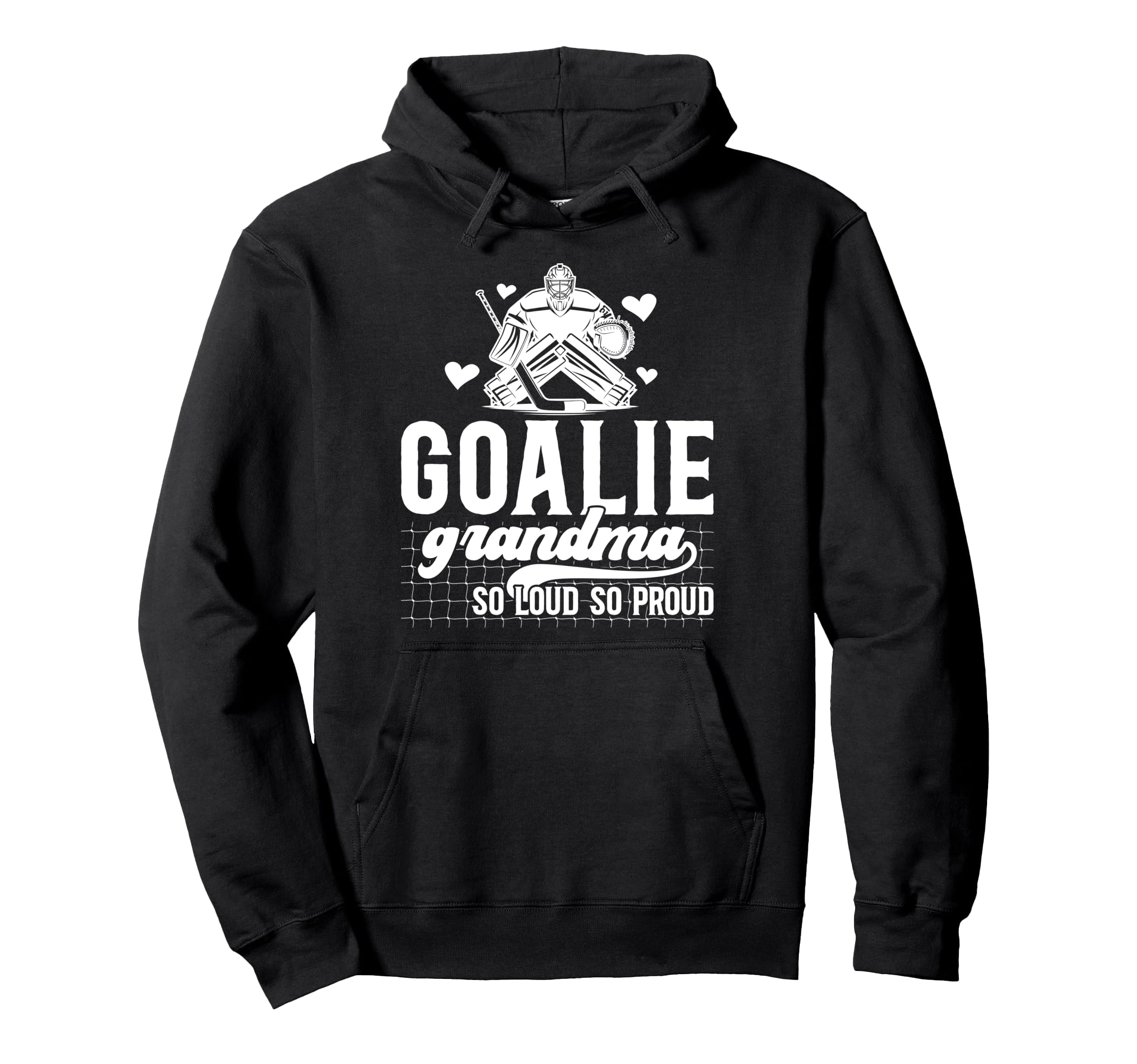 Hockey Goalie Grandma So Loud Ice Hockey Hoodie - Graphic Print Unisex - T-Shirt, Sweatshirt, Hoodie